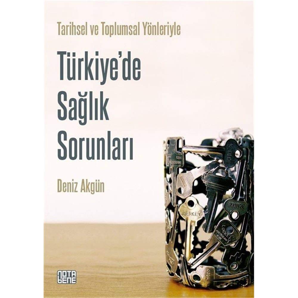 Tarihsel ve Toplumsal Yönleriyle Türkiye'de Saglik Sorunlari Medicine