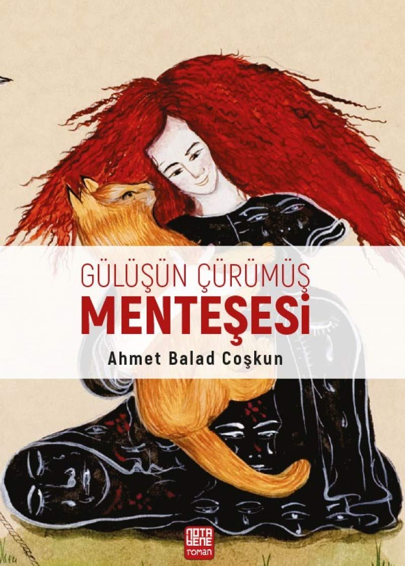 Gülü?ün Çürümü? Mente?esi Ahmet Balad Co?kun Historical Fiction