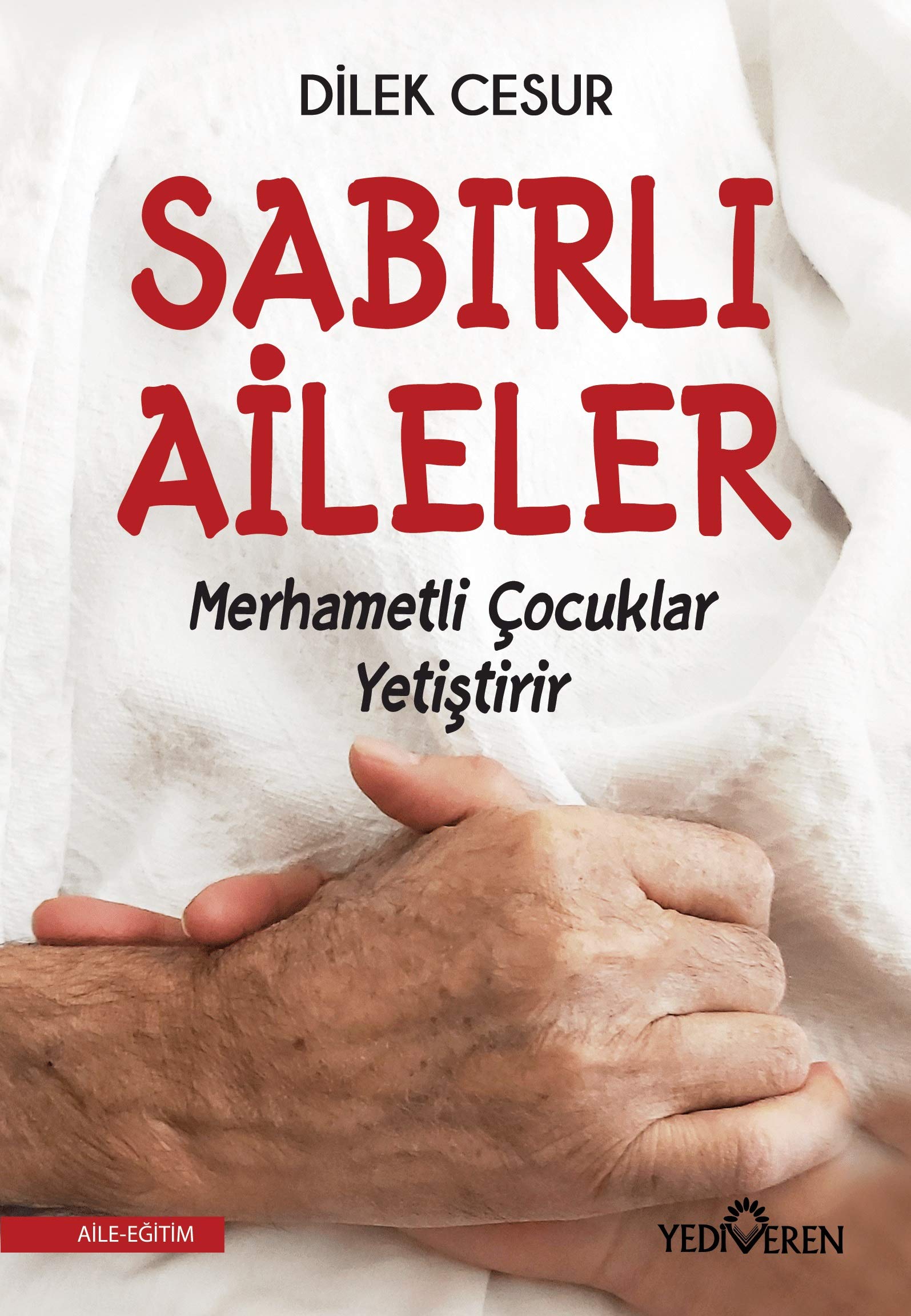 Sabirli Aileler Merhametli Cocuklar Yetistirir Contemporary literature
