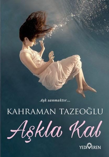 Aşkla Kal: Aşk Denizine Dalmak İçin Önce Yürek Gerek... Historical Fiction