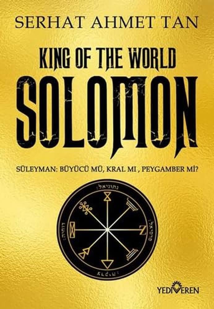 King of the World Solomon: Süleyman - Büyücü mü, Kral mı, Peygamber mi? Politics & History
