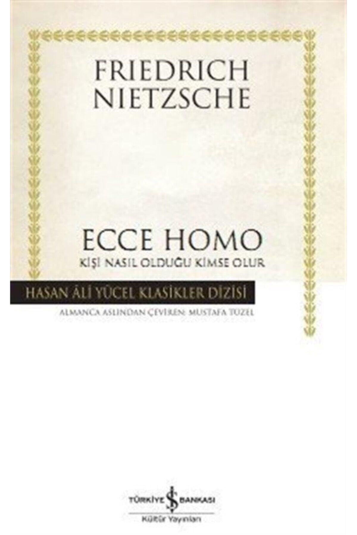 Ecce Homo: Kisi Nasil Oldugu Kimse Olur: Hasan Ali Yücel Klasikler Dizisi Historical Fiction