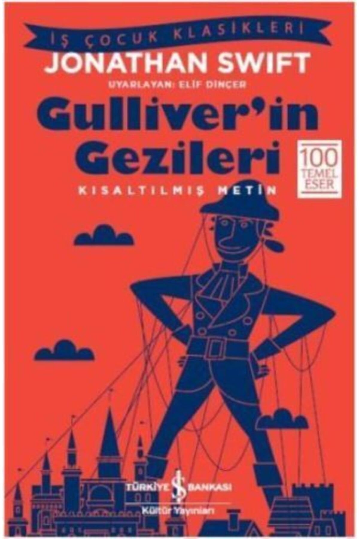 Gulliverin Gezileri: İş Çocuk Klasikleri Kısaltılmış Metin Contemporary literature