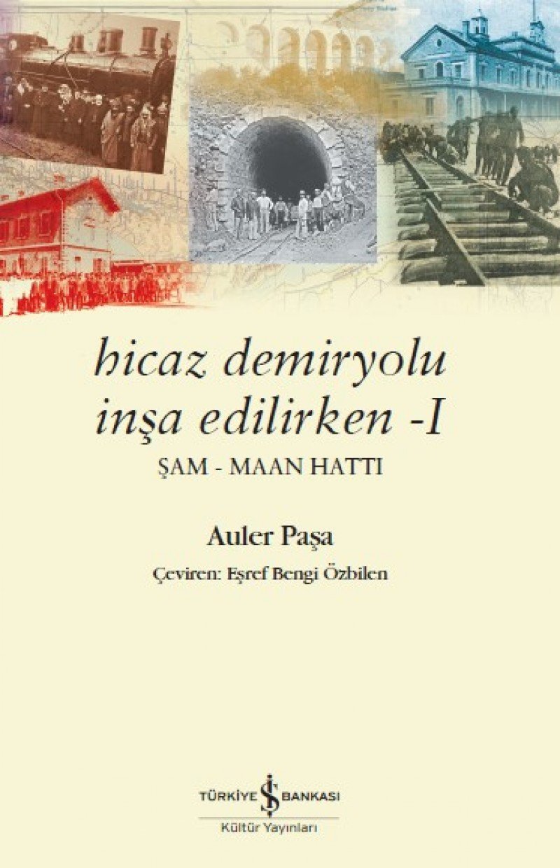 Hicaz Demiryolu Insa Edilirken -I: Sam-Maan Hatti: Şam - Maan Hattı Books