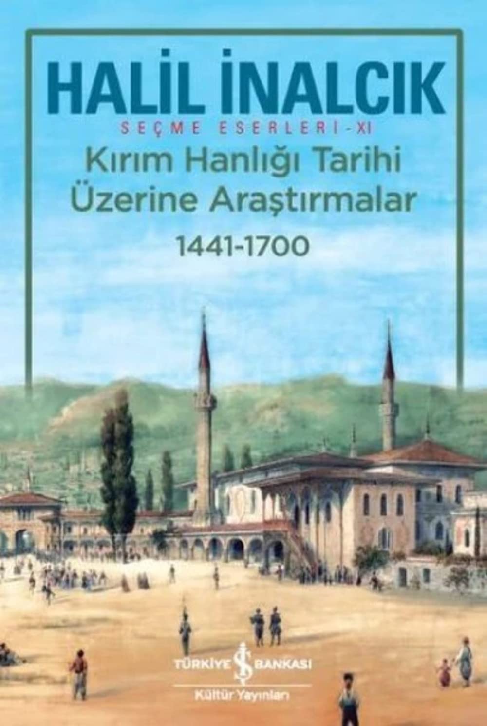 Kirim Hanligi: Tarihi Üzerine Arastirmalar 1441 - 1700: Seçme Eserleri - XI Contemporary literature