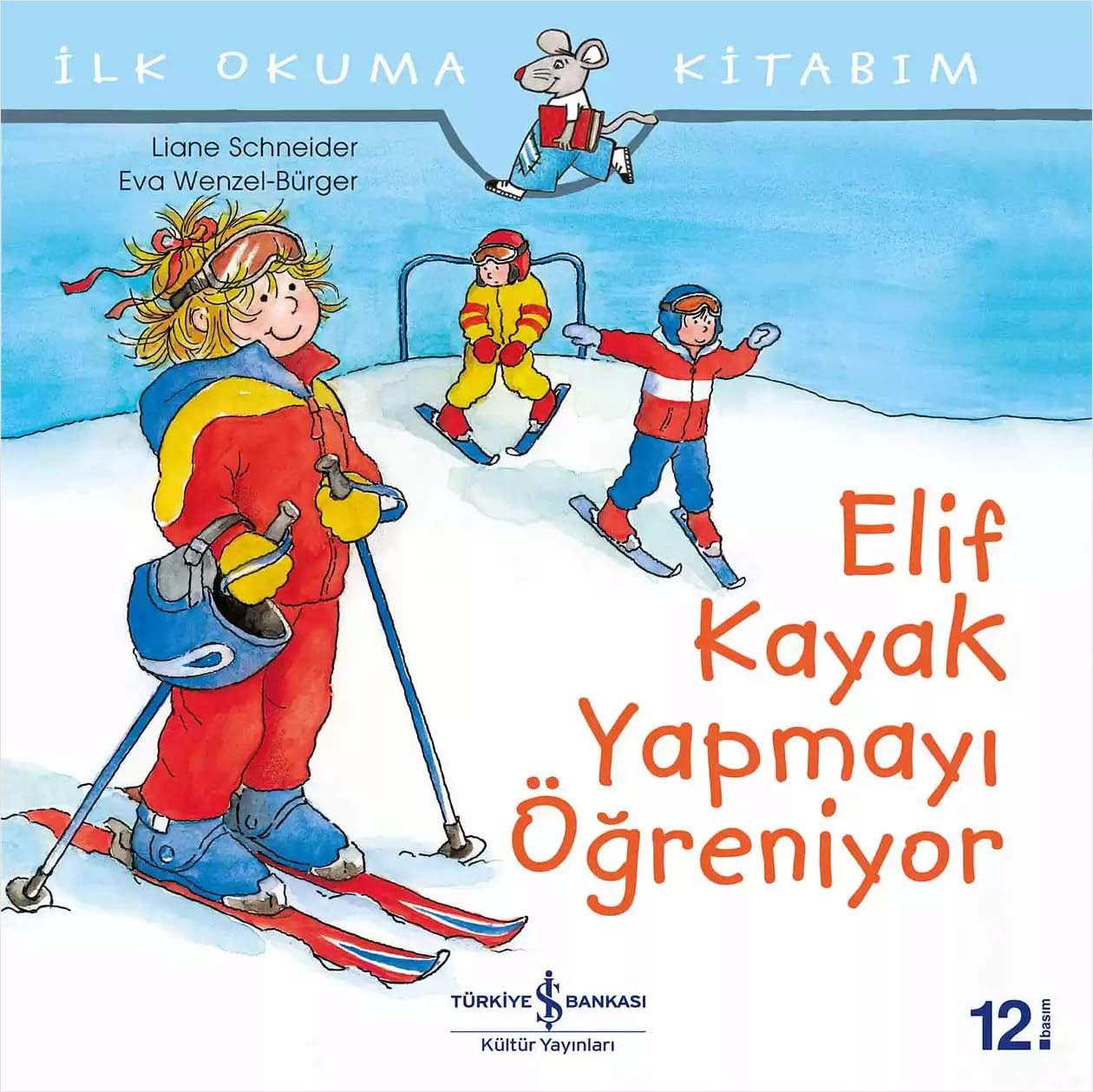 Ilk Okuma Kitabim - Elif Kayak Yapmayi Ögreniyor Fairy Tales & Legends