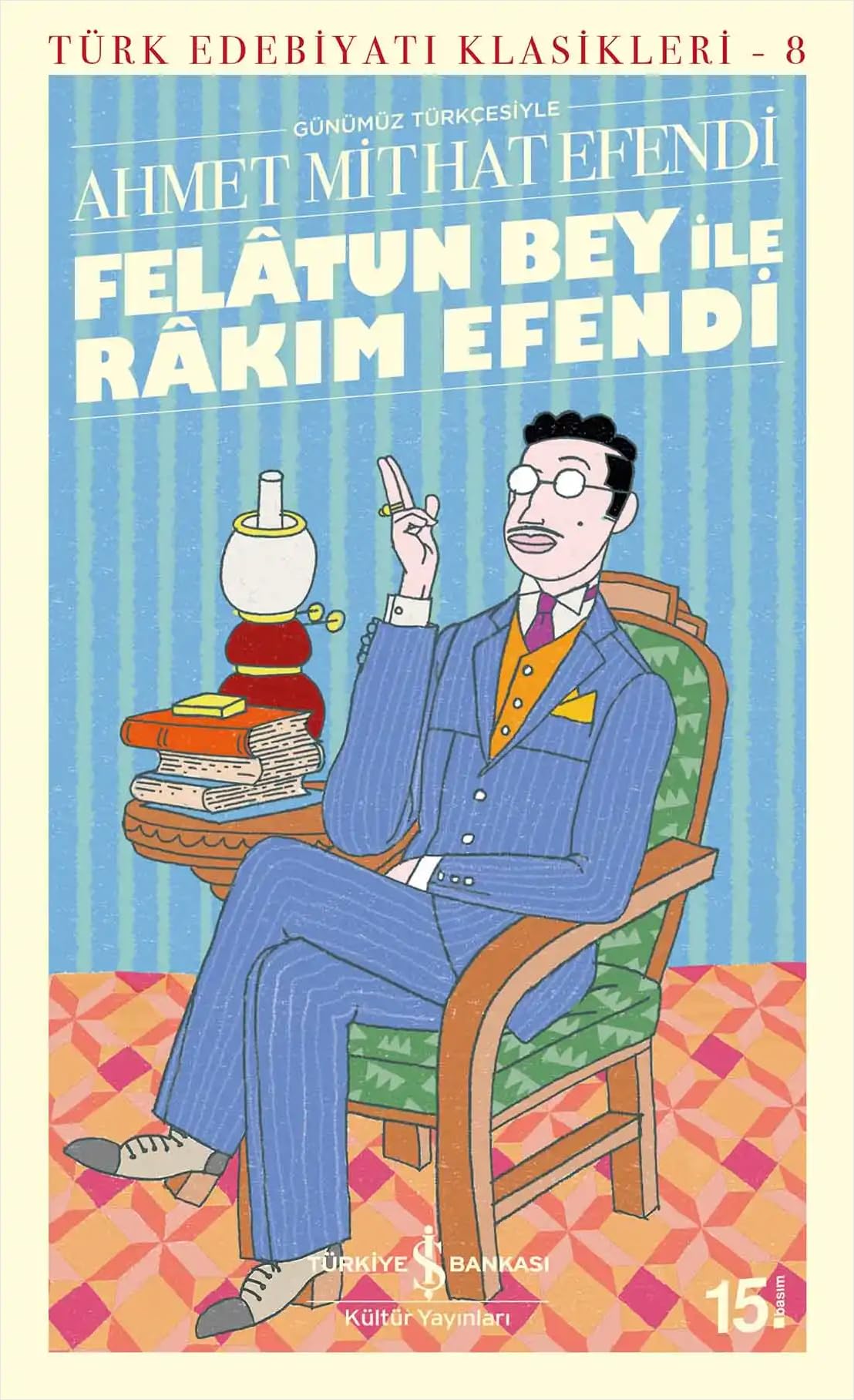 Felatun Bey ile Rakim Efendi Günümüz Türkcesiyle Historical Fiction