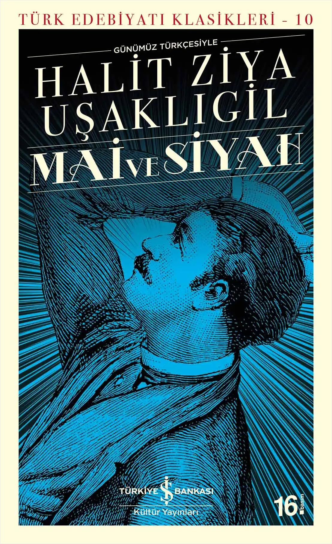 Mai ve Siyah (Günümüz Türkçesiyle): Türk Edebiyatı Klasikleri - 10 Historical Fiction