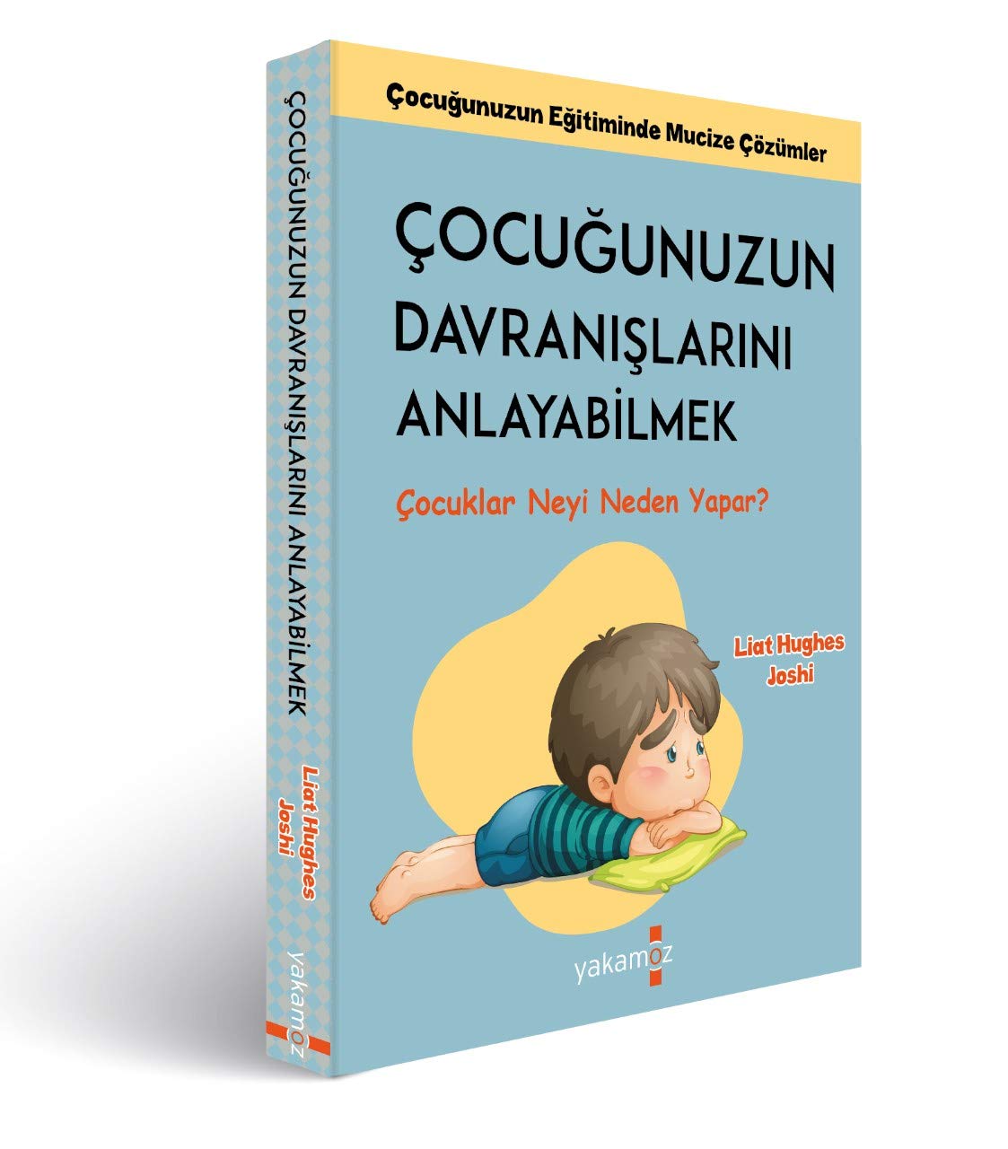 Çocuğunuzun Davranışlarını Anlayabilmek: Çocuğunuzun Eğitiminde Mucize Çözümler Hobbies & Crafts