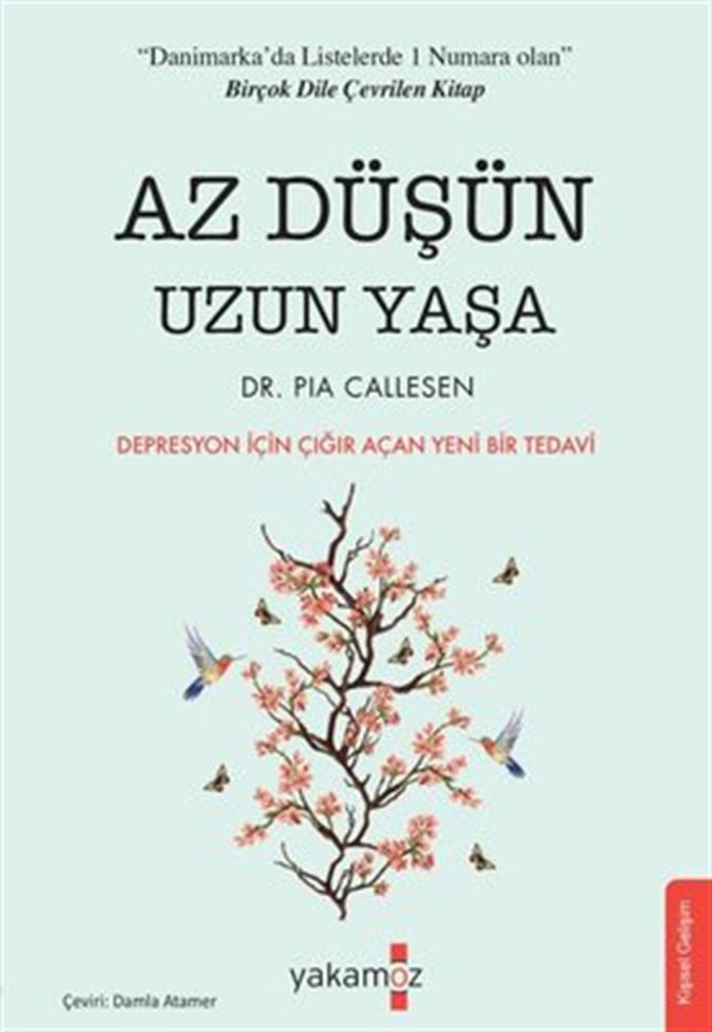 Az Düşün Uzun Yaşa: Depresyon için Çığır Açan Yeni Bir Tedavi book