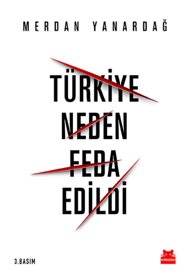 Türkiye Neden Feda Edildi Politics & History