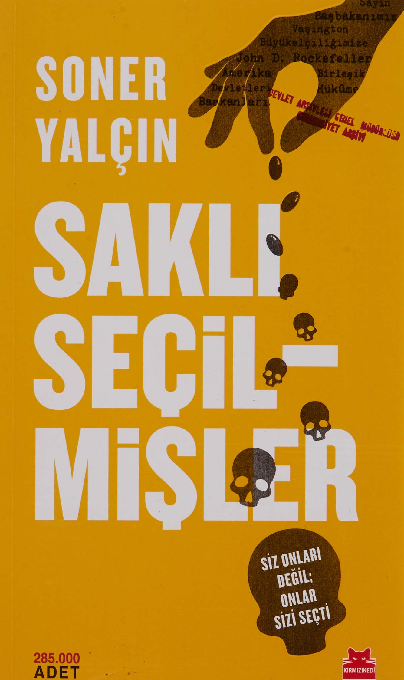 Sakli Secilmisler Politics & History