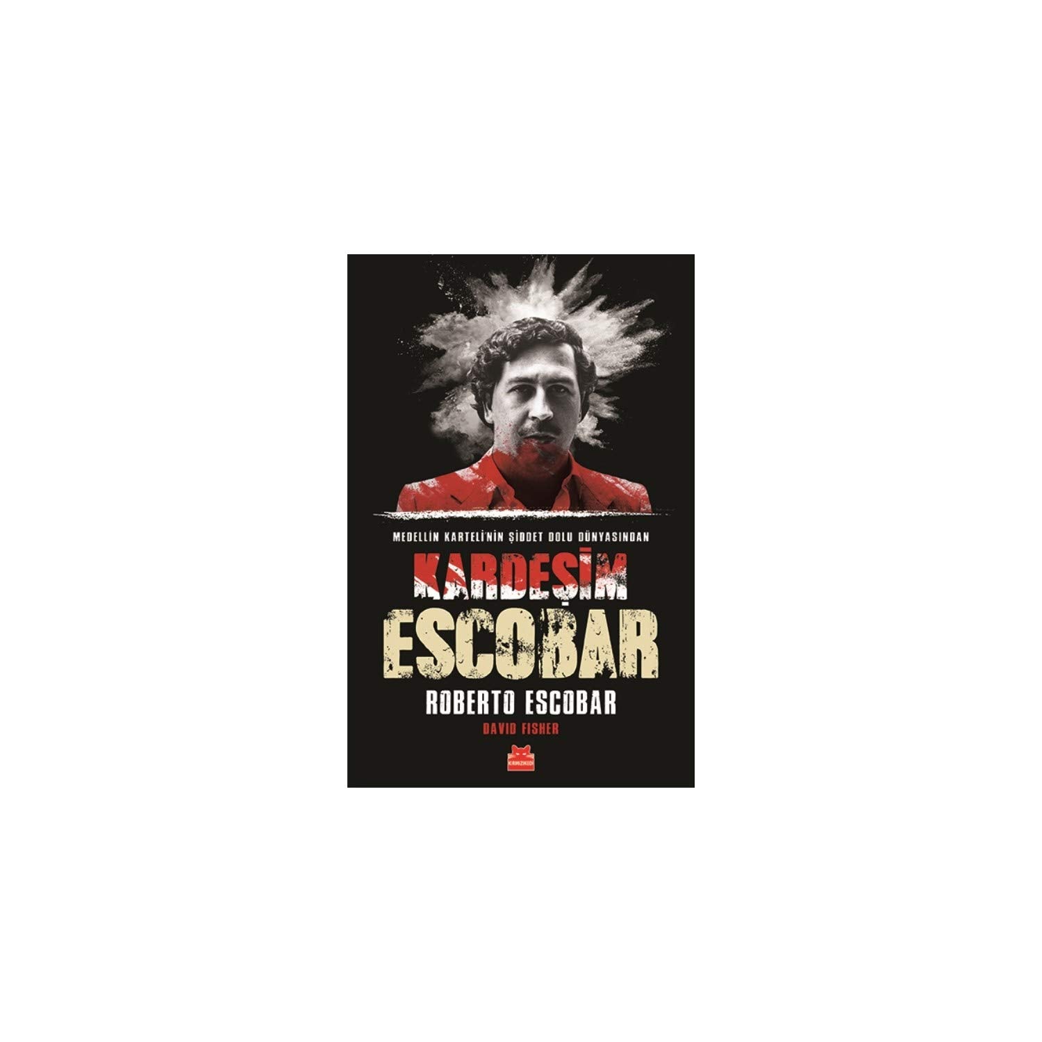 Kardesim Escobar: Medellin Karteli’nin Şiddet Dolu Dünyasından Biographies & Memoirs