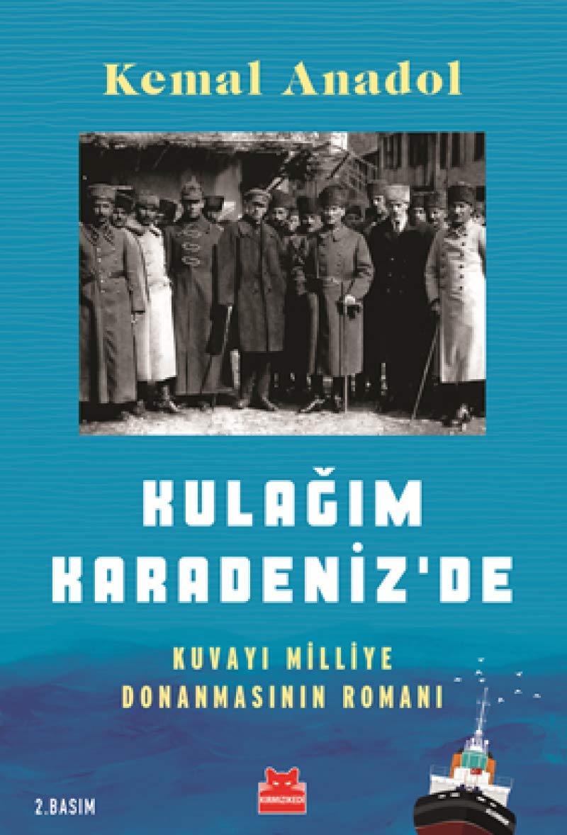 Kulagim Karadenizde: Kuvayi Milliye Donanmasinin Romani Books