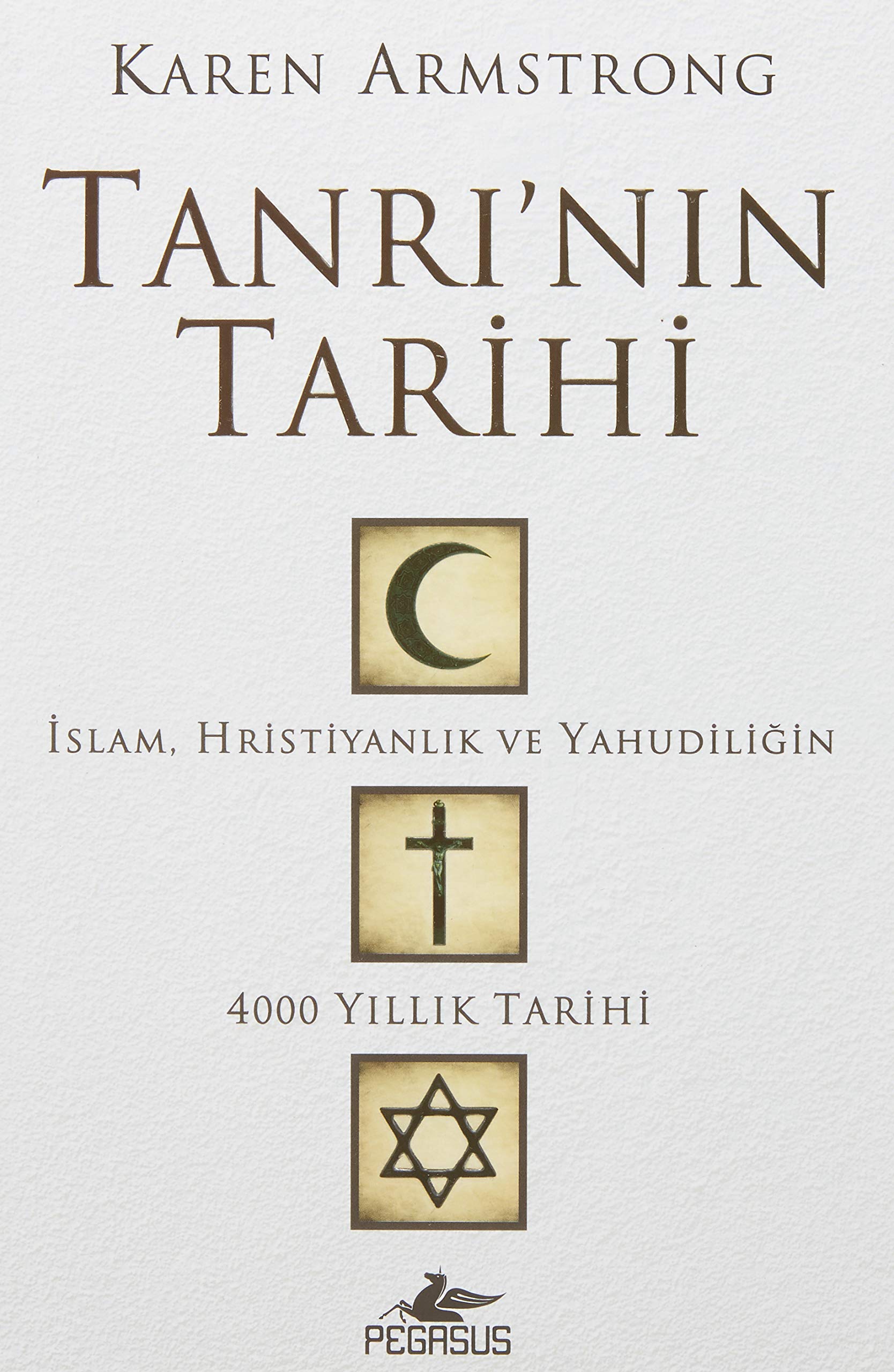 Tanrı'nın Tarihi: İslam, Hristiyanlık ve Yahudiliğin 4000 Yıllık Tarihi Religion & Esotericism
