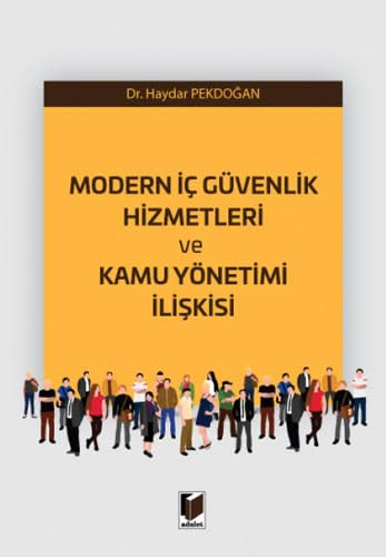 Modern Ic Güvenlik Hizmetleri ve Kamu Yönetimi Iliskisi Law