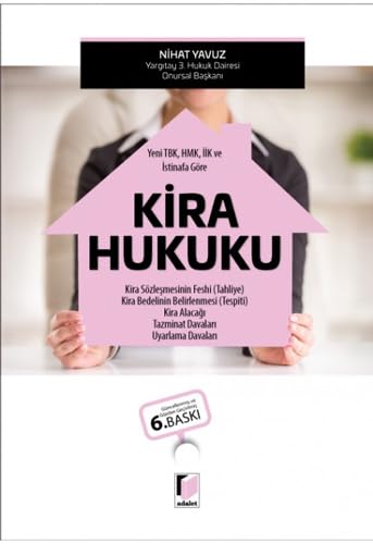 Yeni TBK, HMK, İİK ve İstinafa Göre Kira Hukuku: Kira Sözleşmesinin Feshi (Tahliye) - Kira Bedelinin Belirlenmesi (Tespiti) - Kira Alacağı - Tazminat Davaları - Uyarlama Davaları Law