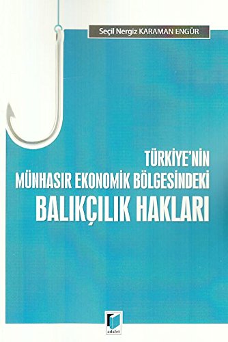 Türkiye'nin Münhasır Ekonomik Bölgesindeki Balıkçılık Hakları Books