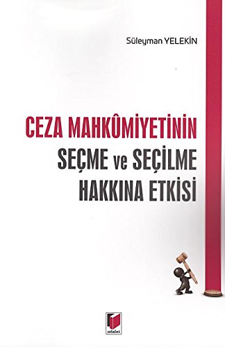 Ceza Mahkumiyetinin Seçme ve Seçilme Hakkına Etkisi Books