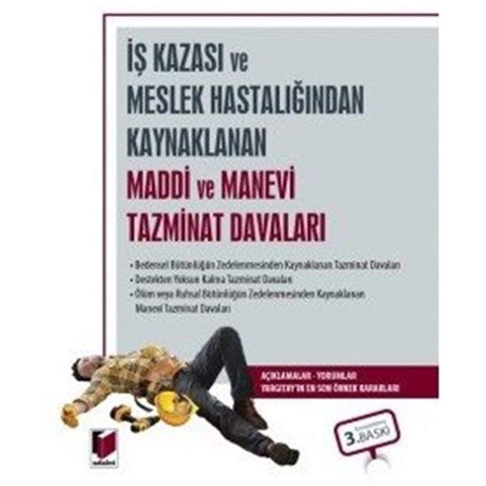 İş Kazası veya Meslek Hastalığından Kaynaklanan Maddi ve Manevi Tazminat Davaları Law