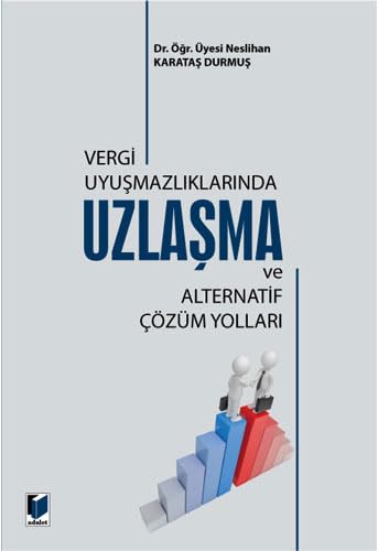 Vergi Uyuşmazlıklarında Uzlaşma ve Alternatif Çözüm Yolları Law