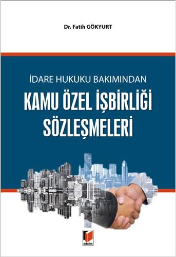 İdare Hukuku Bakımından Kamu Özel İşbirliği Sözleşmeleri Law