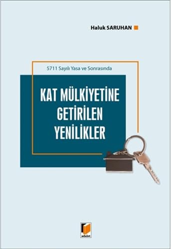 5711 Sayılı Yasa ve Sonrasında Kat Mülkiyetine Getirilen Yenilikler Law