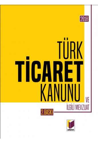 Türk Ticaret Kanunu ve İlgili Mevzuat 2018 Law