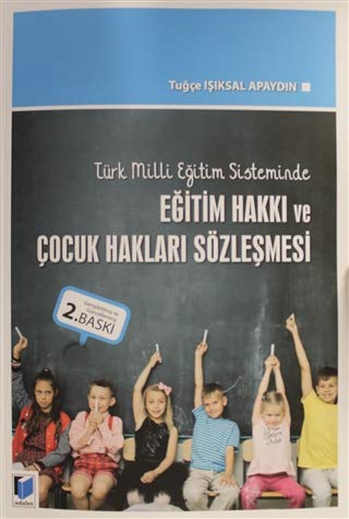 Türk Milli Eğitim Sisteminde Eğitim Hakkı ve Çocuk Hakları Sözleşmesi Books