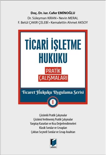 Ticari İşletme Hukuku Pratik Çalışmaları: Ticaret Hukuku Uygulama Serisi I Law