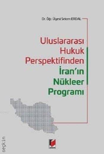 Uluslararası Hukuk Perspektifinden İran'ın Nükleer Programı Books