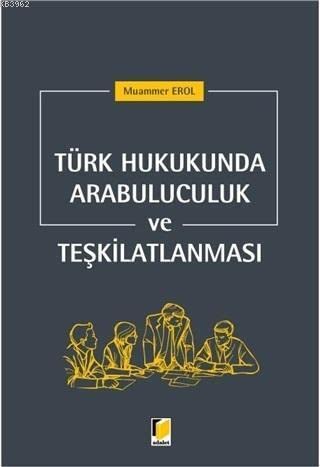 Türk Hukukunda Arabuluculuk ve Teşkilatlanması Books