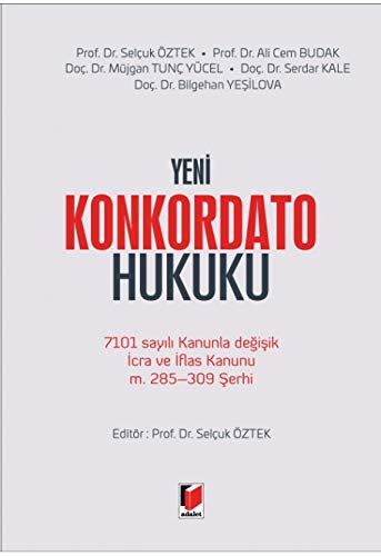 Yeni Konkordato Hukuku;7101 sayılı Kanunla Değişik İcra ve İflas Kanunu m. 285 – 309 Şerhi Books