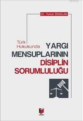Türk Hukukunda Yargı Mensuplarının Disiplin Sorumluluğu Books