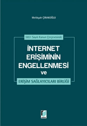 İnternet Erişiminin Engellenmesi ve Erişim Sağlayıcıları Birliği: 5651 Sayılı Kanun Çerçevesinde Law