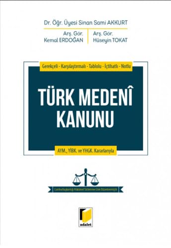 Türk Medeni Kanunu (Ciltli): Gerekçeli - Karşılaştırmalı - Tablolu - İçtihatlı - Notlu / AYM. YİBK. ve YHGK. Kararlarıyla Law