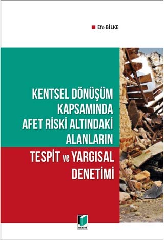 Kentsel Dönüşüm Kapsamında Afet Riski Altındaki Alanların Tespit ve Yargısal Denetimi Books