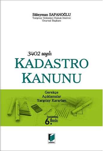 3402 Sayılı Kadastro Kanunu: Gerekçe, Açıklamalar, Yargıtay Kararları Law