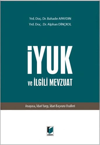 İYUK ve İlgili Mevzuat: Anayasa, İdari Yargı, İdari Başvuru Usulleri Law
