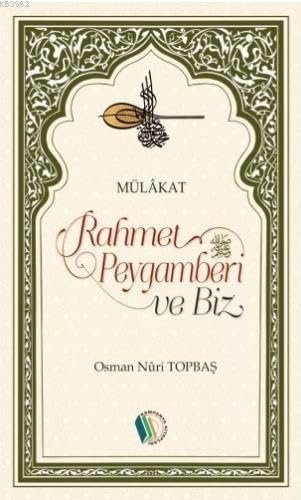 Rahmet Peygamberi ve Biz - Mülakat - Osman Nuri Topbas Books