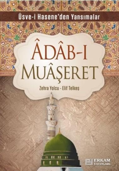 Adabi Muaseret Üsvei Haseneden Yansimalar / ADAB / ISLAM Religion & Esotericism