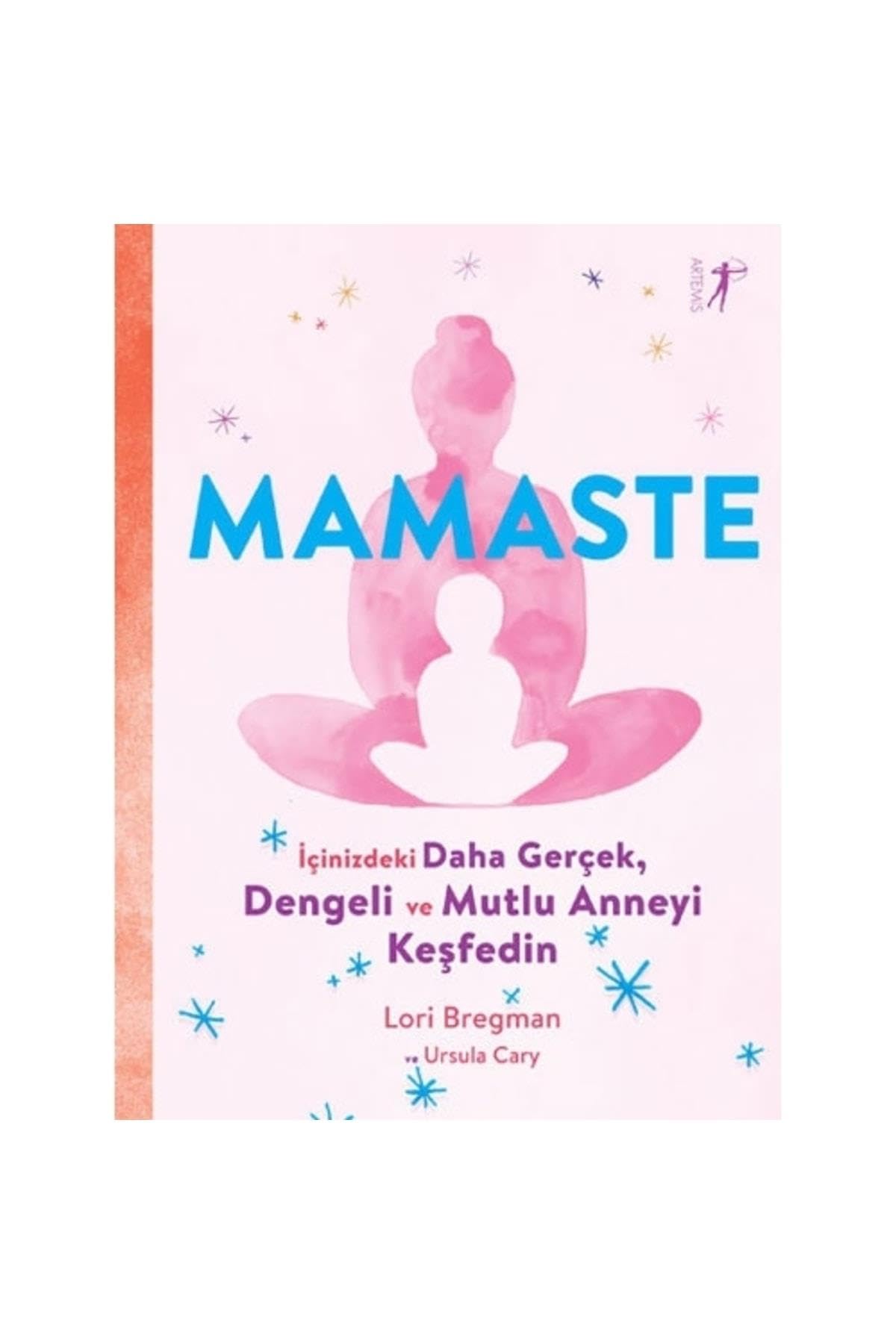 Mamaste: İçindeki Daha Gerçek, Dengeli ve Mutlu Anneyi Keşfedin Politics & History