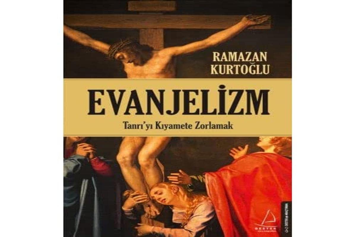 Evanjelizm: Tanriyi Kiyamete Zorlamak: Tanrı'yı Kıyamete Zorlamak Books