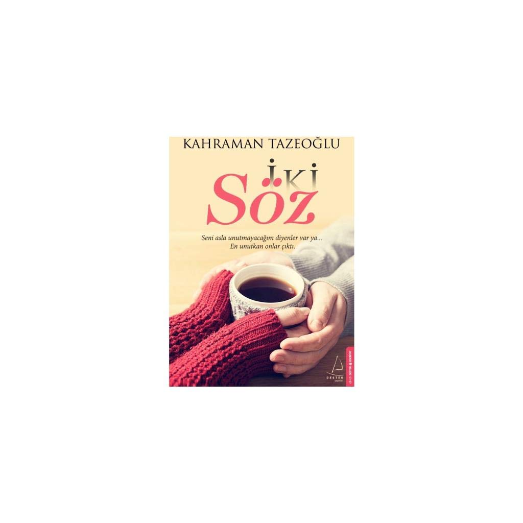 İki Söz: Seni asla unutmayacağım diyenler var ya... En unutkan onlar çıktı. Essays & Short Stories