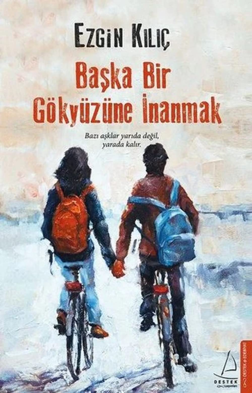 Baska Bir Gökyüzüne Inanmak Essays & Short Stories