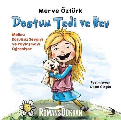 Dostum Tedi ve Ben: Melina Koşulsuz Sevgiyi ve Paylaşmayı Öğreniyor book