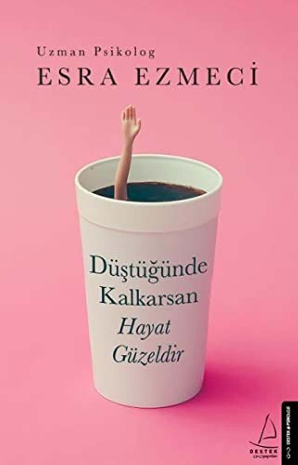 Düştüğünde Kalkarsan Hayat Güzeldir Psychology