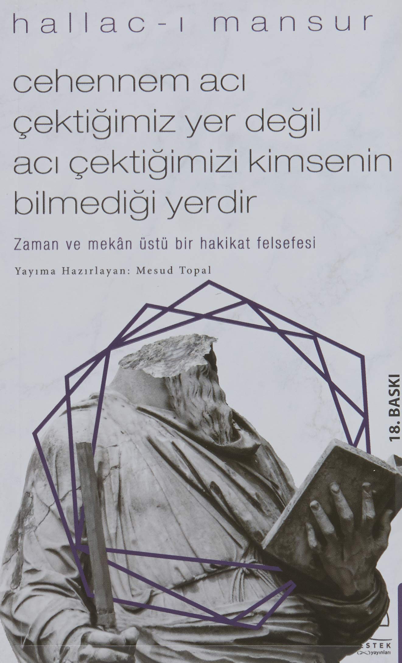 Cehennem Acı Çektiğimiz Yer Değil Acı Çektiğimizi Kimsenin Bilmediği Yerdir: Zaman ve Mekan Üstü Bir Hakikat Felsefesi Business & Technology