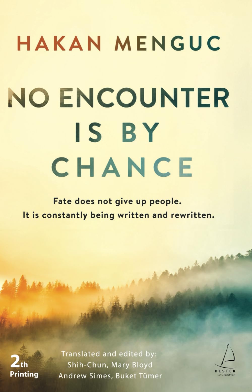 No Encounter Is By Chance: Fate does not give up people. It is constantly being written and rewitten. Contemporary literature
