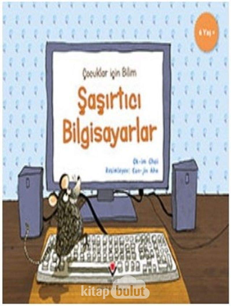 Şaşırtıcı Bilgisayarlar - Çocuklar İçin Bilim Books